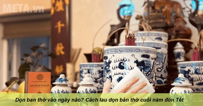 Dọn ban thờ vào ngày nào