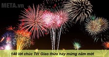 140 lời chúc Tết Giao thừa hay mừng năm mới