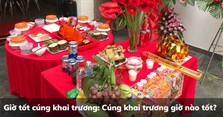 Giờ tốt cúng khai trương: Cúng khai trương giờ nào tốt?
