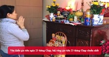 Văn khấn gia tiên ngày 23 tháng Chạp, bài cúng gia tiên 23 tháng Chạp chuẩn nhất