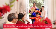 Gia chủ tuổi Thìn hợp tuổi nào xông đất, xông nhà năm 2024 tuổi nào hợp?
