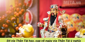 Stt vía Thần Tài hay, cap về ngày vía Thần Tài ý nghĩa