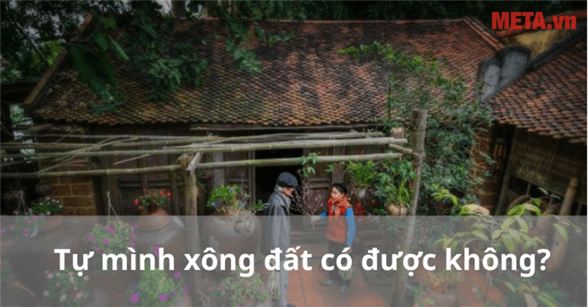 Tự mình xông đất có được không?