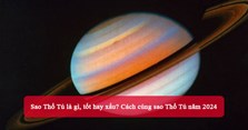 Sao Thổ Tú là gì, tốt hay xấu? Cách cúng sao Thổ Tú năm 2024
