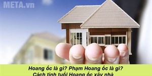 Hoang ốc là gì? Phạm Hoang ốc là gì? Cách tính tuổi Hoang ốc xây nhà