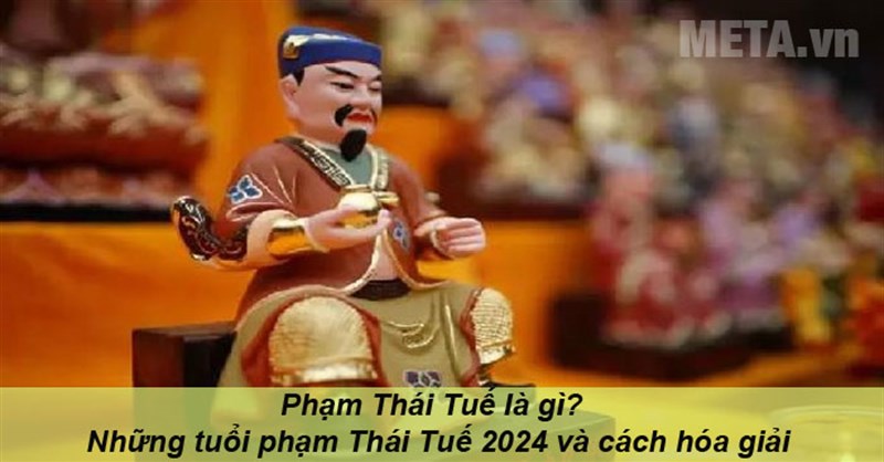 Phạm Thái Tuế là gì? Những tuổi phạm Thái Tuế 2024 và cách hóa giải