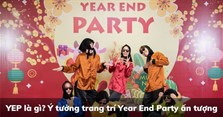 YEP là gì? Ý tưởng trang trí Year End Party ấn tượng