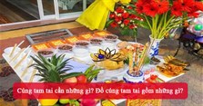 Cúng tam tai cần những gì? Đồ cúng tam tai gồm những gì?