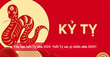 Vận hạn tuổi Tỵ năm 2024: Tuổi Tỵ sao gì chiếu năm 2024?