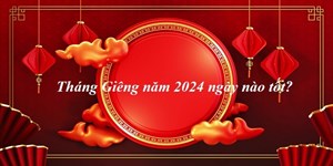 Ngày đẹp tháng 1 Âm năm 2024: Tháng Giêng năm 2024 là ngày nào tốt?