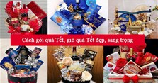 Cách gói quà Tết, giỏ quà Tết đẹp, sang trọng