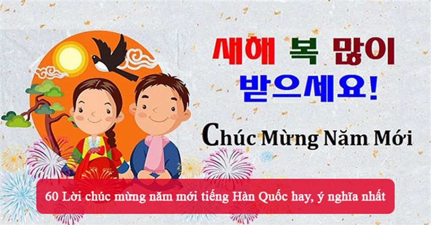 60 Lời chúc mừng năm mới tiếng Hàn Quốc hay, ý nghĩa nhất