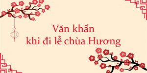 Văn khấn khi đi lễ chùa Hương