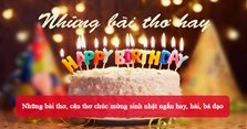 Những bài thơ, câu thơ chúc mừng sinh nhật ngắn hay, hài, bá đạo
