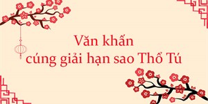 Văn khấn cúng giải hạn sao Thổ Tú