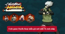 Code game Huyền thoại nhẫn giả mới nhất và cách nhập