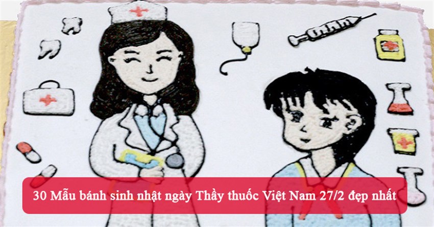30 Mẫu bánh sinh nhật ngày Thầy thuốc Việt Nam 27/2 đẹp nhất