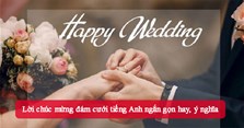 Lời chúc mừng đám cưới tiếng Anh ngắn gọn hay, ý nghĩa