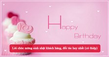 Lời chúc mừng sinh nhật khách hàng, đối tác hay nhất (có thiệp)