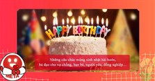 Những câu chúc mừng sinh nhật hài hước, bá đạo cho vợ chồng, bạn bè, người yêu, đồng nghiệp…