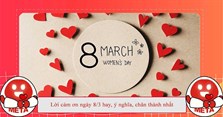 Lời cảm ơn ngày 8/3 hay, ý nghĩa, chân thành nhất