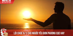 Lời chúc 8/3 cho người yêu đơn phương hay, ý nghĩa nhất