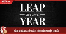 Năm nhuận là gì? Cách tính năm nhuận như thế nào?