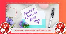 Stt mùng 8/3, cap hay ngày 8/3 để đăng FB, story