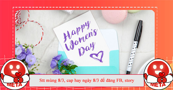 Stt thả thính hay ngày mùng 8/3