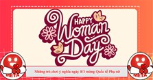 Những trò chơi ý nghĩa ngày 8/3 mừng Quốc tế Phụ nữ