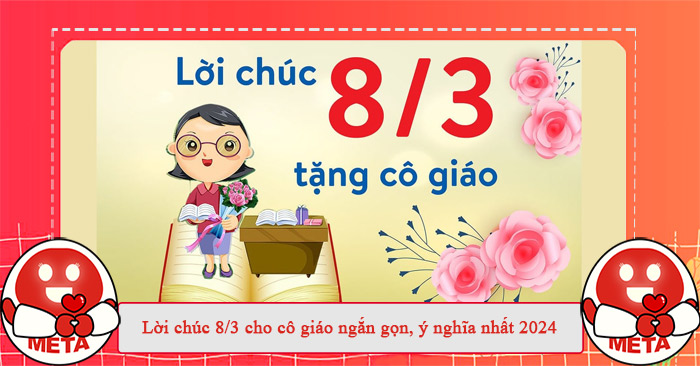 Lời chúc mừng 8/3 cho cô giáo hay nhất