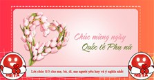 Lời chúc 8/3 cho mẹ, bà, dì, mẹ người yêu hay và ý nghĩa nhất