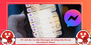 101 cách đọc tin nhắn Messenger mà không hiện đã xem trên Android, iPhone