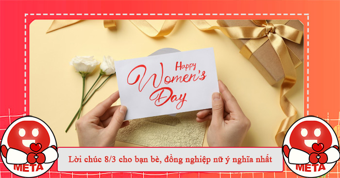 Lời chúc 8.3 cho bạn bè, đồng nghiệp hay nhất