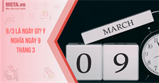 9/3 là ngày gì? Ngày 9 tháng 3 thuộc cung gì, mệnh gì?