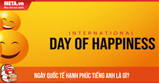 Ngày Quốc tế Hạnh phúc tiếng Anh là gì? Lời chúc ngày Quốc tế Hạnh phúc bằng tiếng Anh