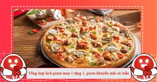 Tổng hợp lịch pizza mua 1 tặng 1, pizza khuyến mãi cả tuần