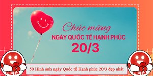 50 Hình ảnh ngày Quốc tế Hạnh phúc 20/3 đẹp nhất