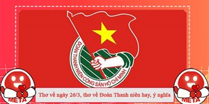 Thơ về ngày 26/3, thơ về Đoàn Thanh niên hay, ý nghĩa