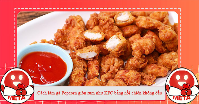 Cách làm gà Popcorn ngon, đơn giản