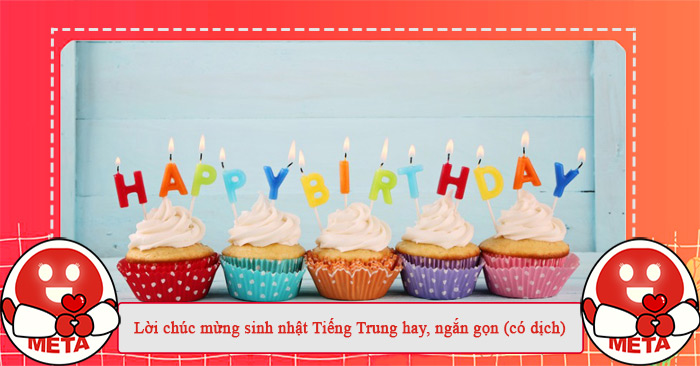 Tổng hợp những lời chúc mừng sinh nhật bằng tiếng Trung