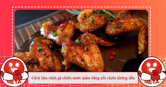 Cách làm cánh gà chiên nước mắm bằng nồi chiên không dầu