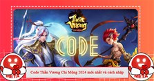 Code Thần Vương Chi Mộng 2024 mới nhất và cách nhập