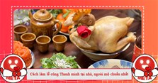 Cách làm lễ cúng Thanh minh tại nhà, ngoài mộ chuẩn nhất