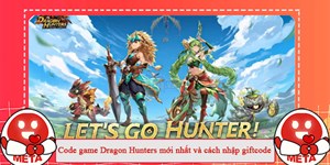 Code game Dragon Hunters mới nhất và cách nhập giftcode