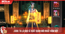 Code Ta Là Đạo Sĩ Xuất Quan mới nhất 2024 và cách nhập giftcode
