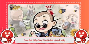 Code Đại Hiệp Chạy Đi mới nhất và cách nhập