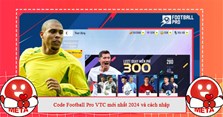 Code Football Pro VTC mới nhất 2024 và cách nhập