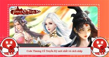 Code Thượng Cổ Truyền Kỳ mới nhất tháng 10 và cách nhập