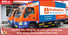 Hướng dẫn đăng ký và cách gửi hàng qua Giao Hàng Nhanh [Kèm hình ảnh]